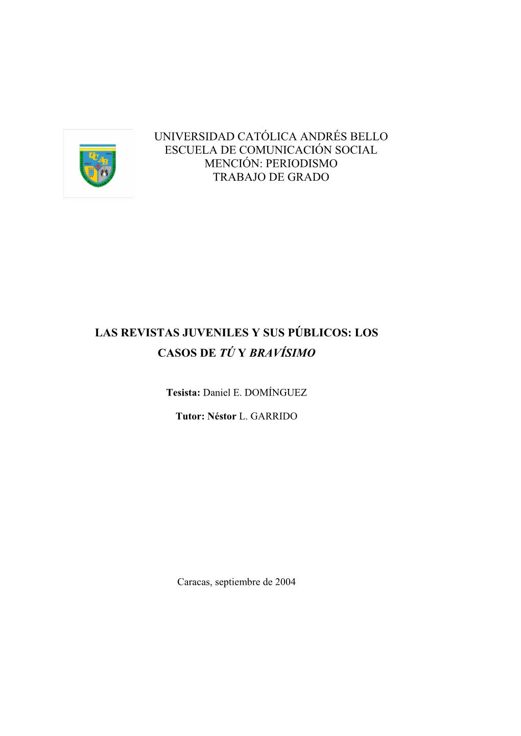 Universidad Católica Andrés Bello Escuela De Comunicación Social Mención: Periodismo Trabajo De Grado