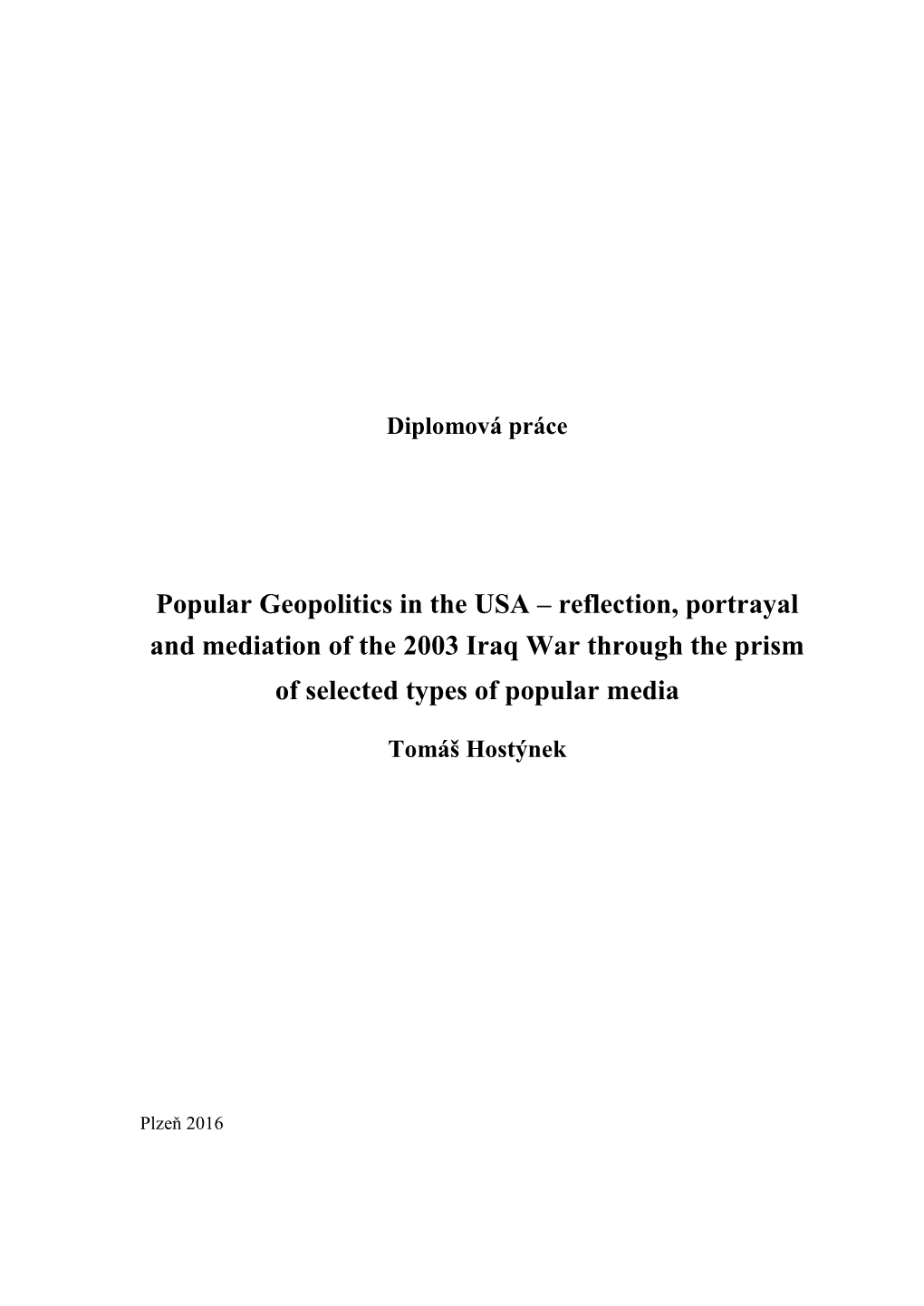 Popular Geopolitics in the USA – Reflection, Portrayal and Mediation of the 2003 Iraq War Through the Prism of Selected Types of Popular Media