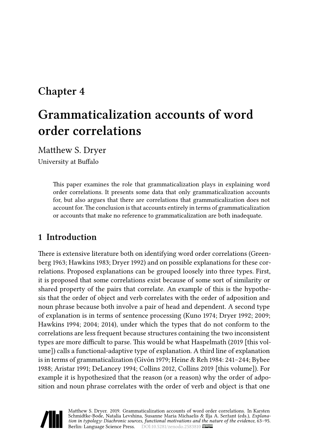 Grammaticalization Accounts of Word Order Correlations Matthew S