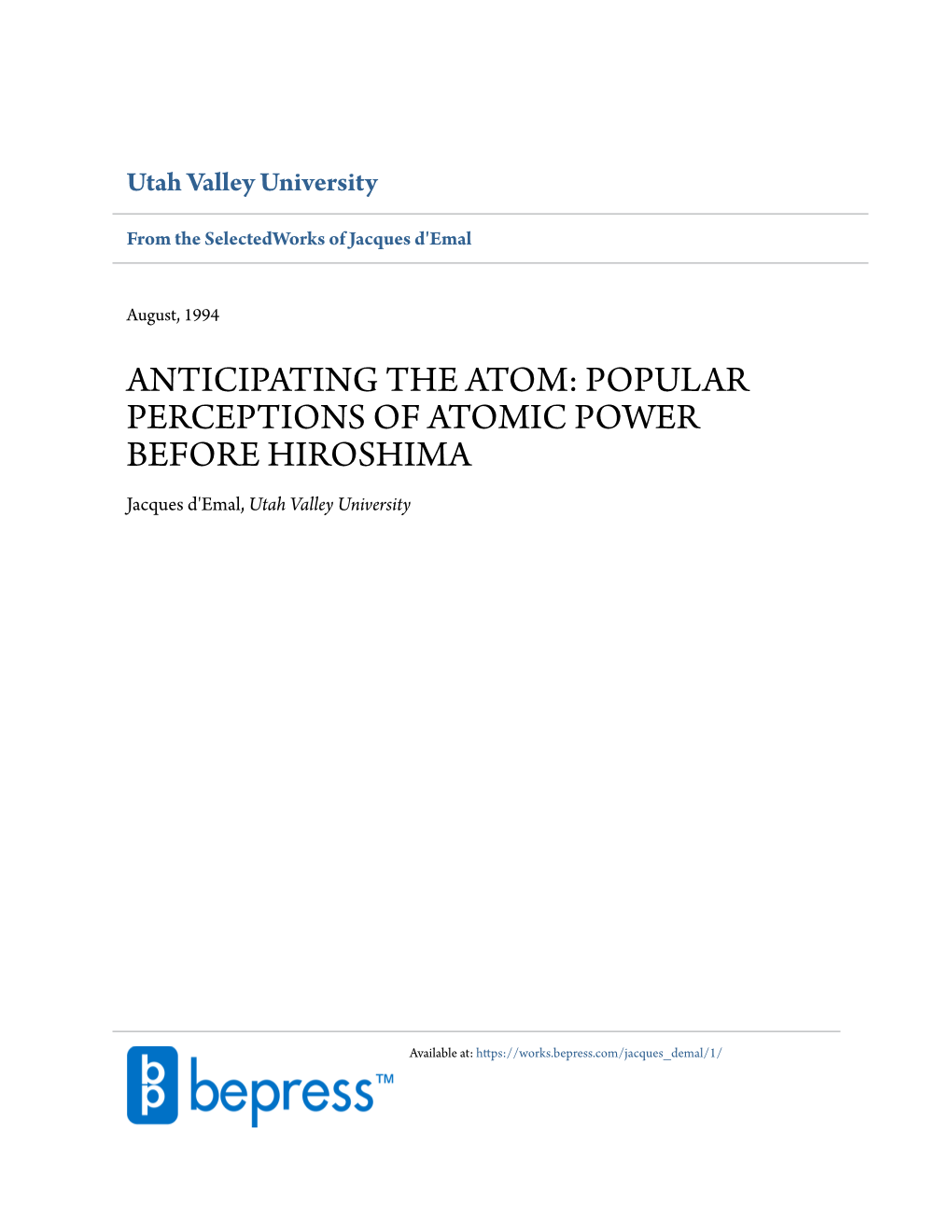 POPULAR PERCEPTIONS of ATOMIC POWER BEFORE HIROSHIMA Jacques D'emal, Utah Valley University
