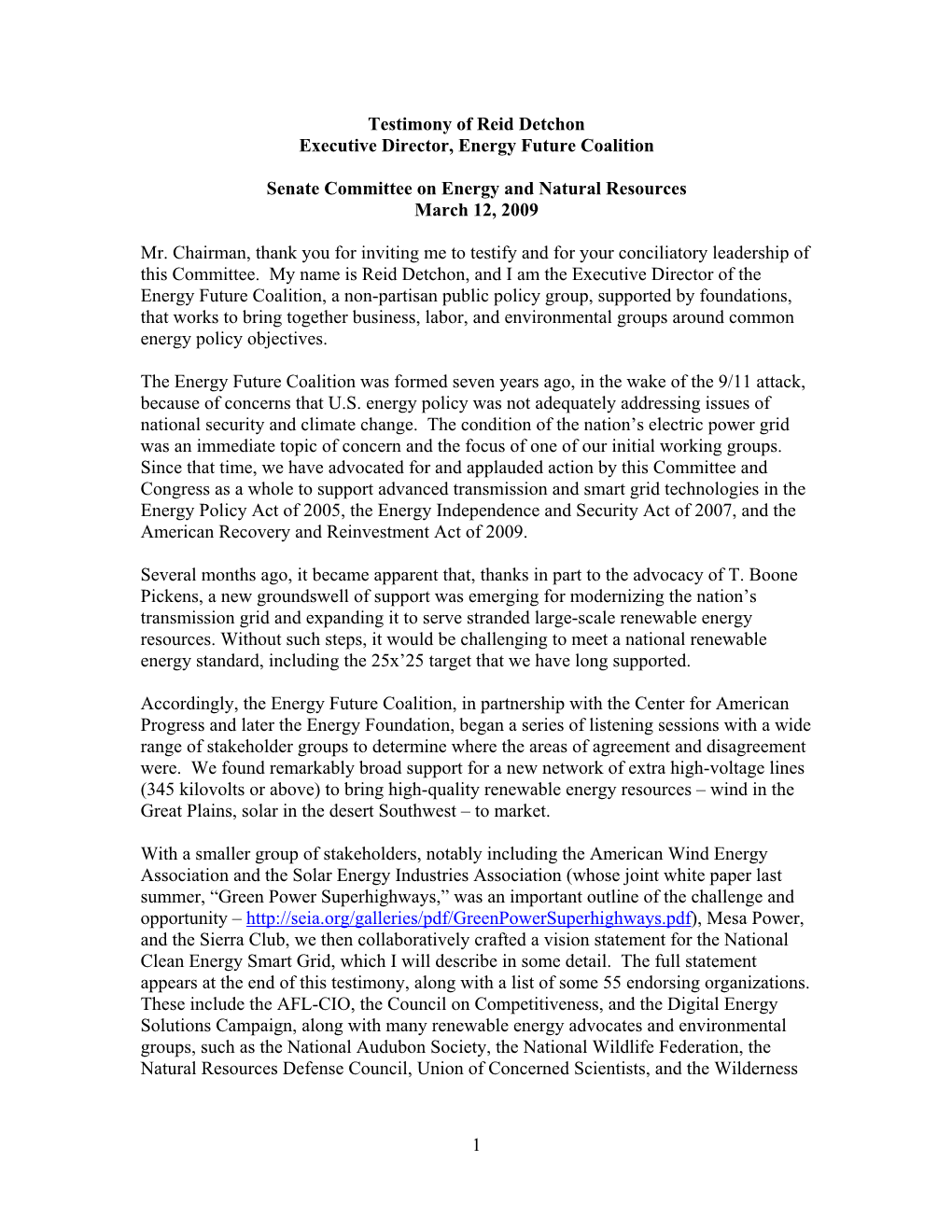 1 Testimony of Reid Detchon Executive Director, Energy Future Coalition Senate Committee on Energy and Natural Resources March 1