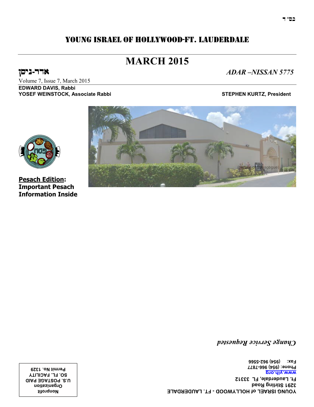 MARCH 2015 - ADAR –NISSAN 5775 Volume 7, Issue 7, March 2015 EDWARD DAVIS, Rabbi YOSEF WEINSTOCK, Associate Rabbi STEPHEN KURTZ, President