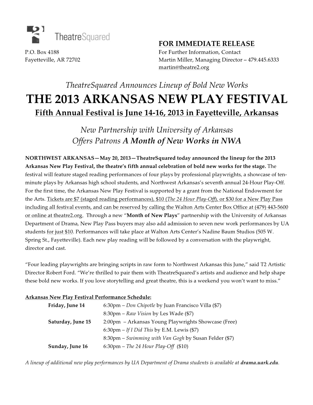 THE 2013 ARKANSAS NEW PLAY FESTIVAL Fifth Annual Festival Is June 14-16, 2013 in Fayetteville, Arkansas