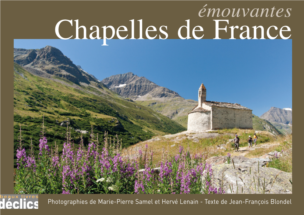 Chapelles De France Modestes, Simples, Rustiques, Les Chapelles Enchantent Sans Éblouir