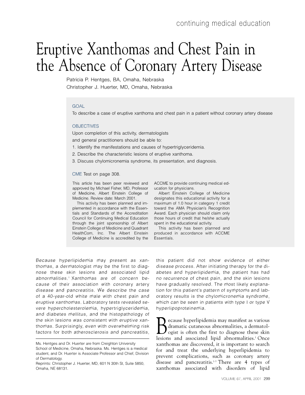 Eruptive Xanthomas and Chest Pain in the Absence of Coronary Artery Disease Patricia P