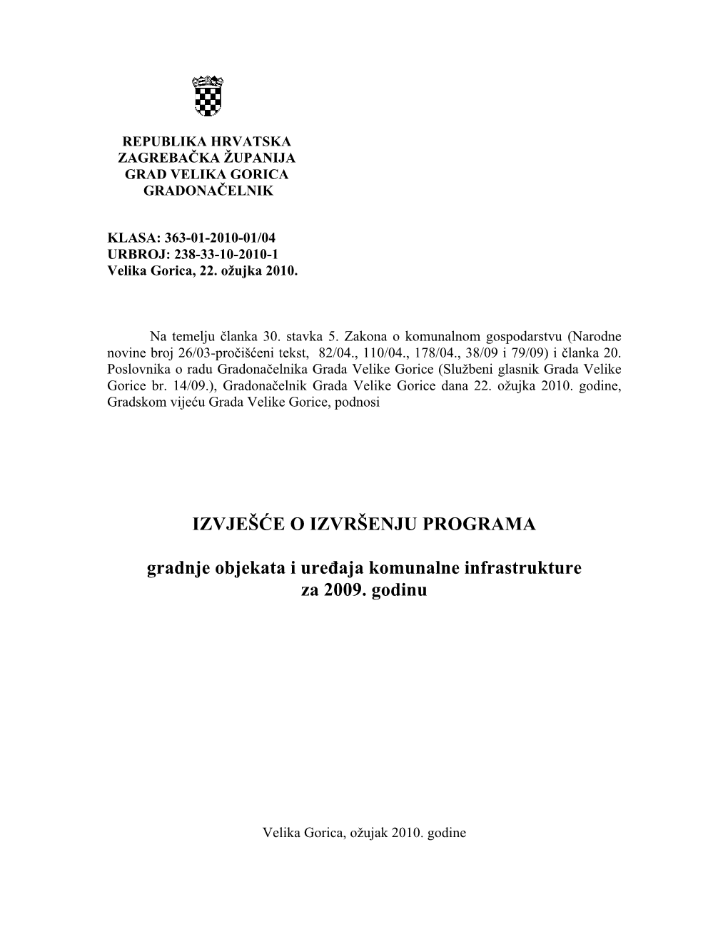 IZVJEŠĆE O IZVRŠENJU PROGRAMA Gradnje Objekata I Uređaja Komunalne Infrastrukture Za 2009. Godinu