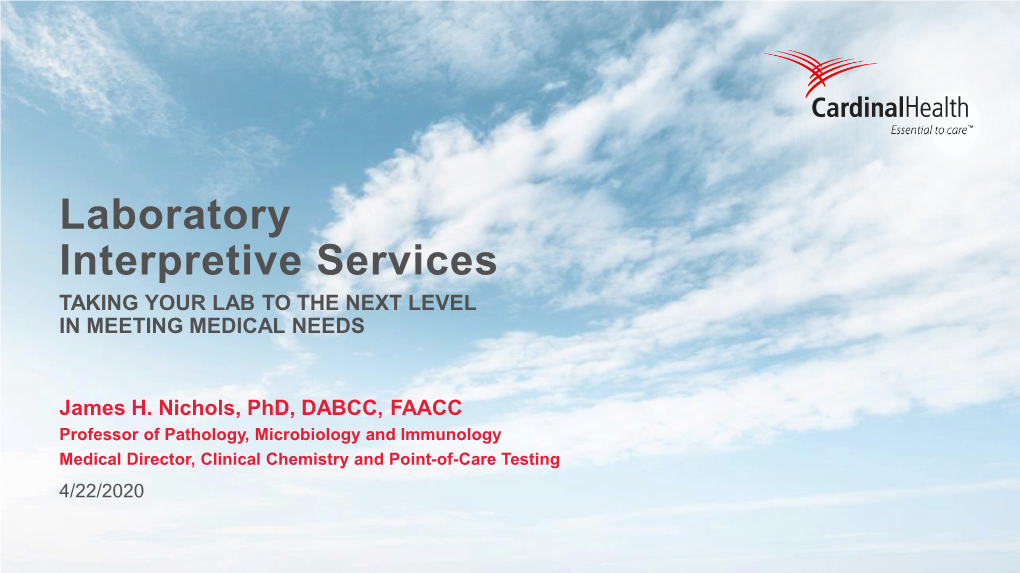 Laboratory Interpretive Services TAKING YOUR LAB to the NEXT LEVEL in MEETING MEDICAL NEEDS