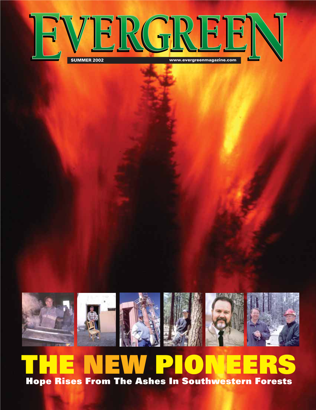 THE NEW PIONEERS Hope Rises from the Ashes in Southwestern Forests in This Issue