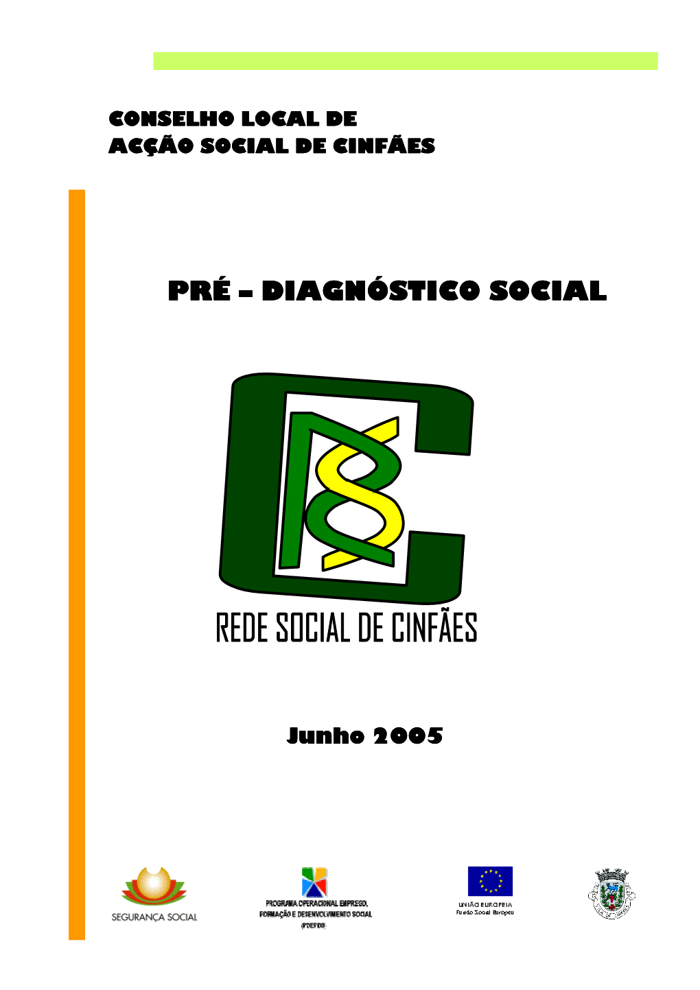 Pré-Diagnóstico Social Que Constitui a Base Para a Construção Do Diagnóstico Social E Consequente Plano De Desenvolvimento Social