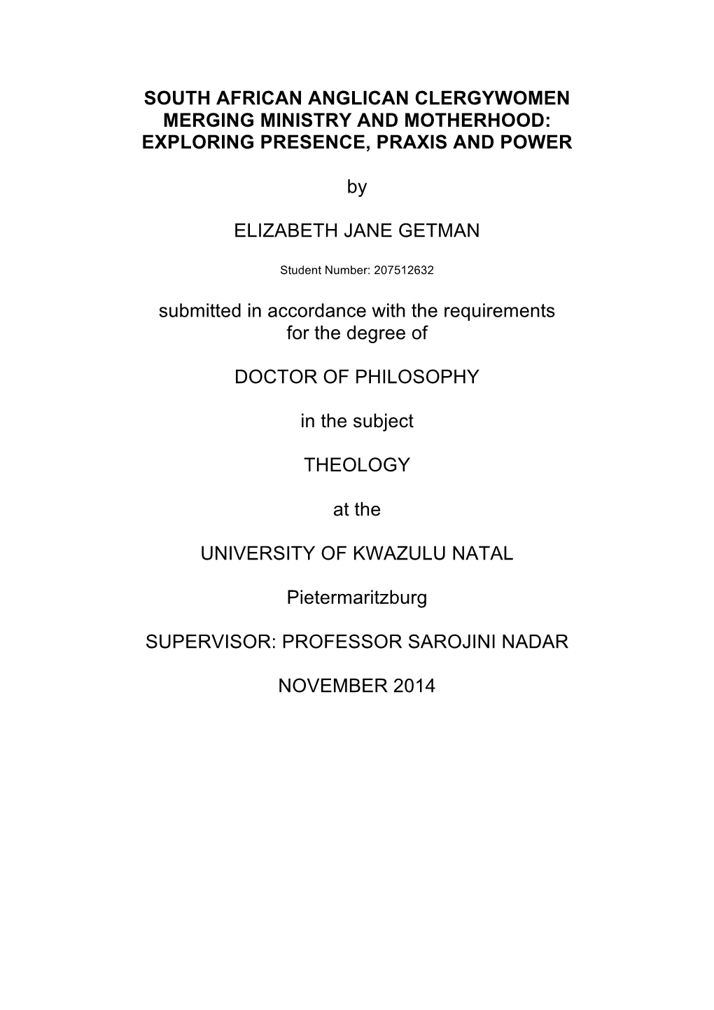 SOUTH AFRICAN ANGLICAN CLERGYWOMEN MERGING MINISTRY and MOTHERHOOD: EXPLORING PRESENCE, PRAXIS and POWER by ELIZABETH JANE GETMA