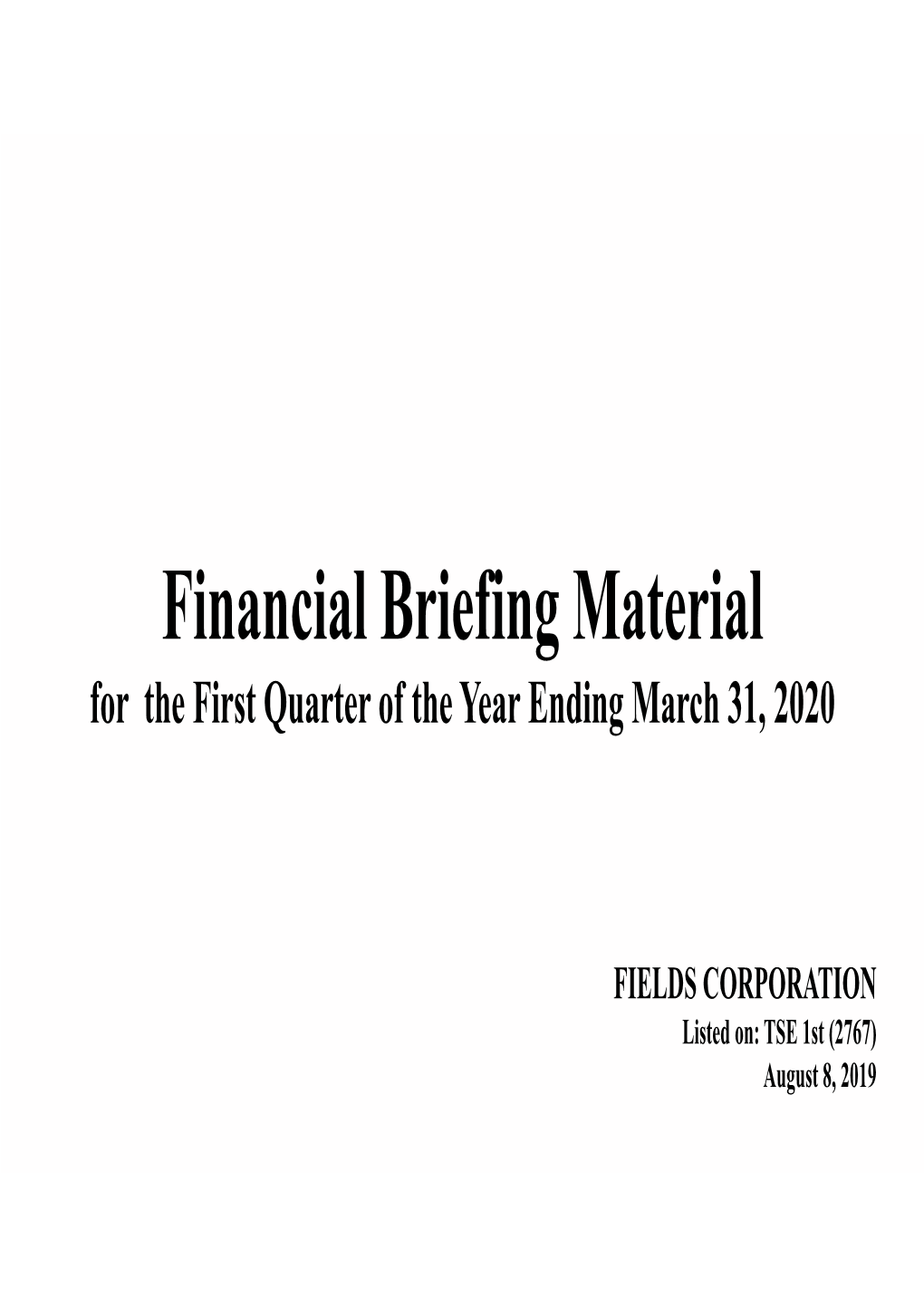 Financial Briefing Material for the First Quarter of the Year Ending March 31, 2020