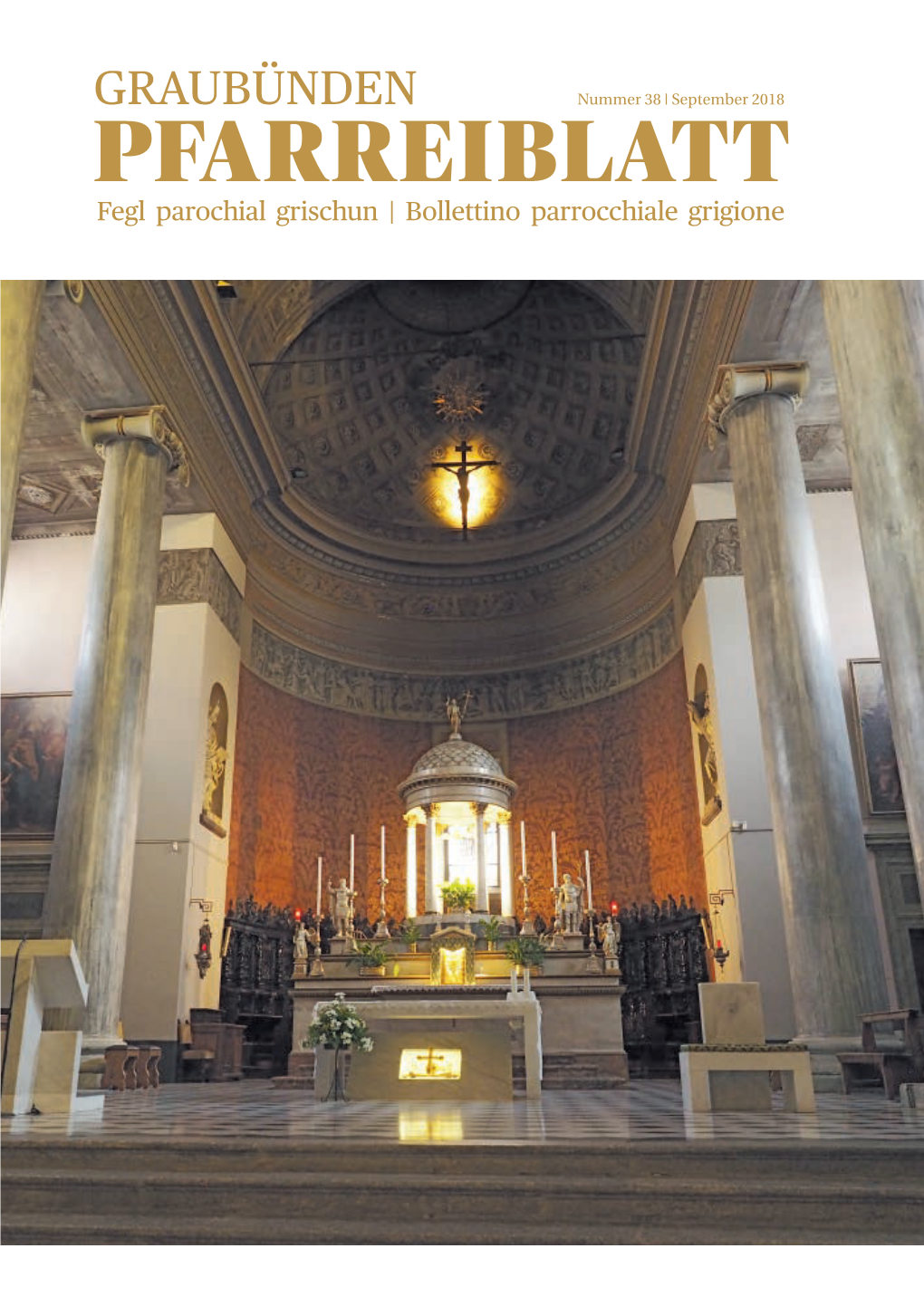 Pfarreiblatt Fegl Parochial Grischun | Bollettino Parrocchiale Grigione 2 Pfarreiblatt Graubünden | September 2018