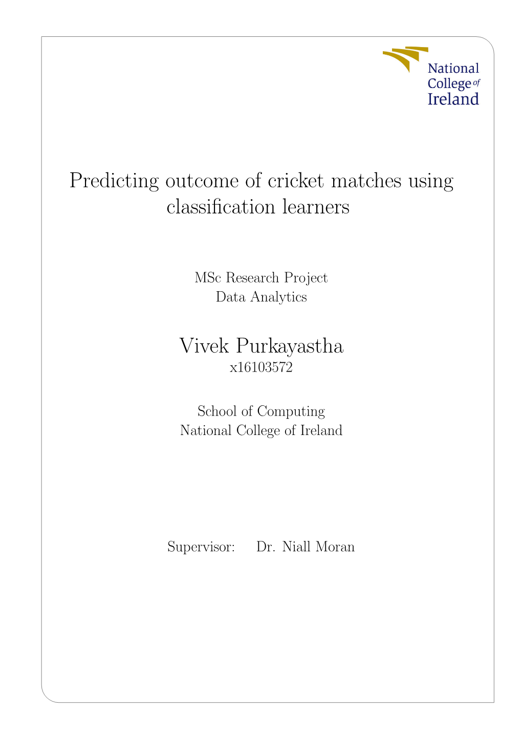 Predicting Outcome of Cricket Matches Using Classification Learners