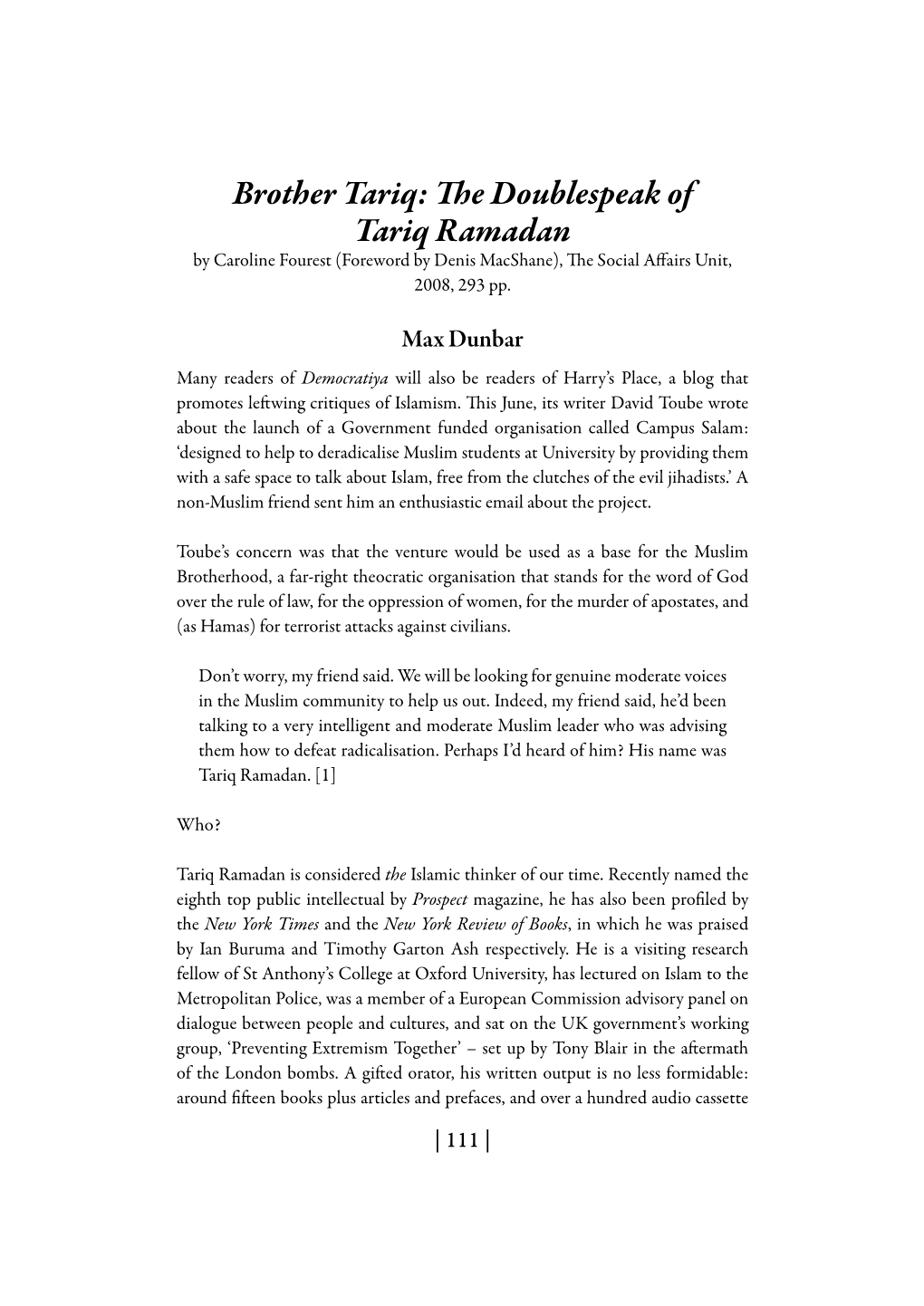 The Doublespeak of Tariq Ramadan by Caroline Fourest (Foreword by Denis Macshane), the Social Affairs Unit, 2008, 293 Pp