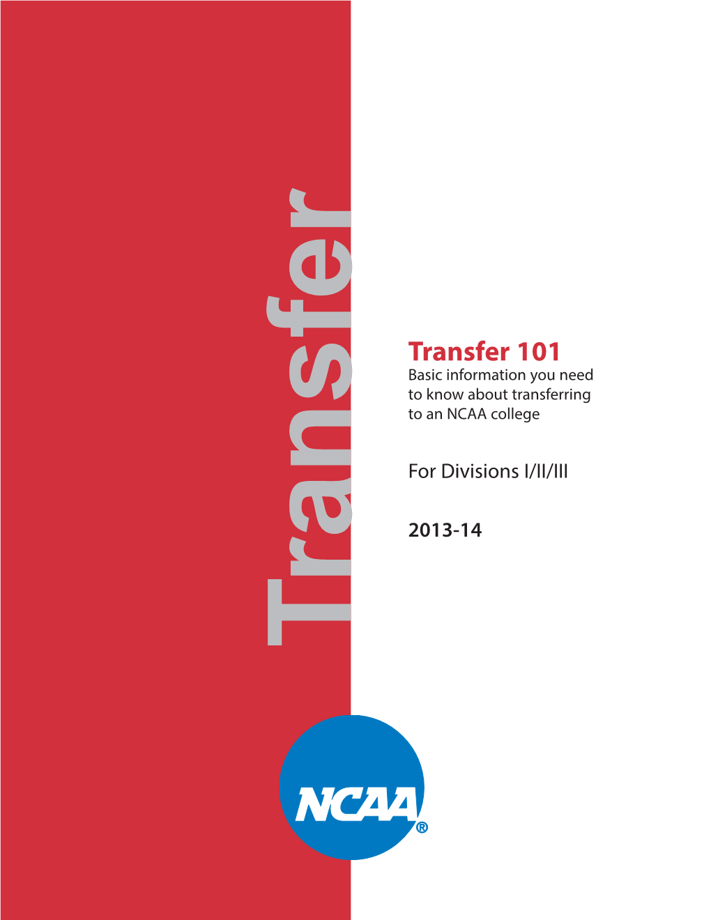 NCAA Transfer Rules Does Not Guarantee That You Will Be Admitted to the School You Are Thinking About Attending