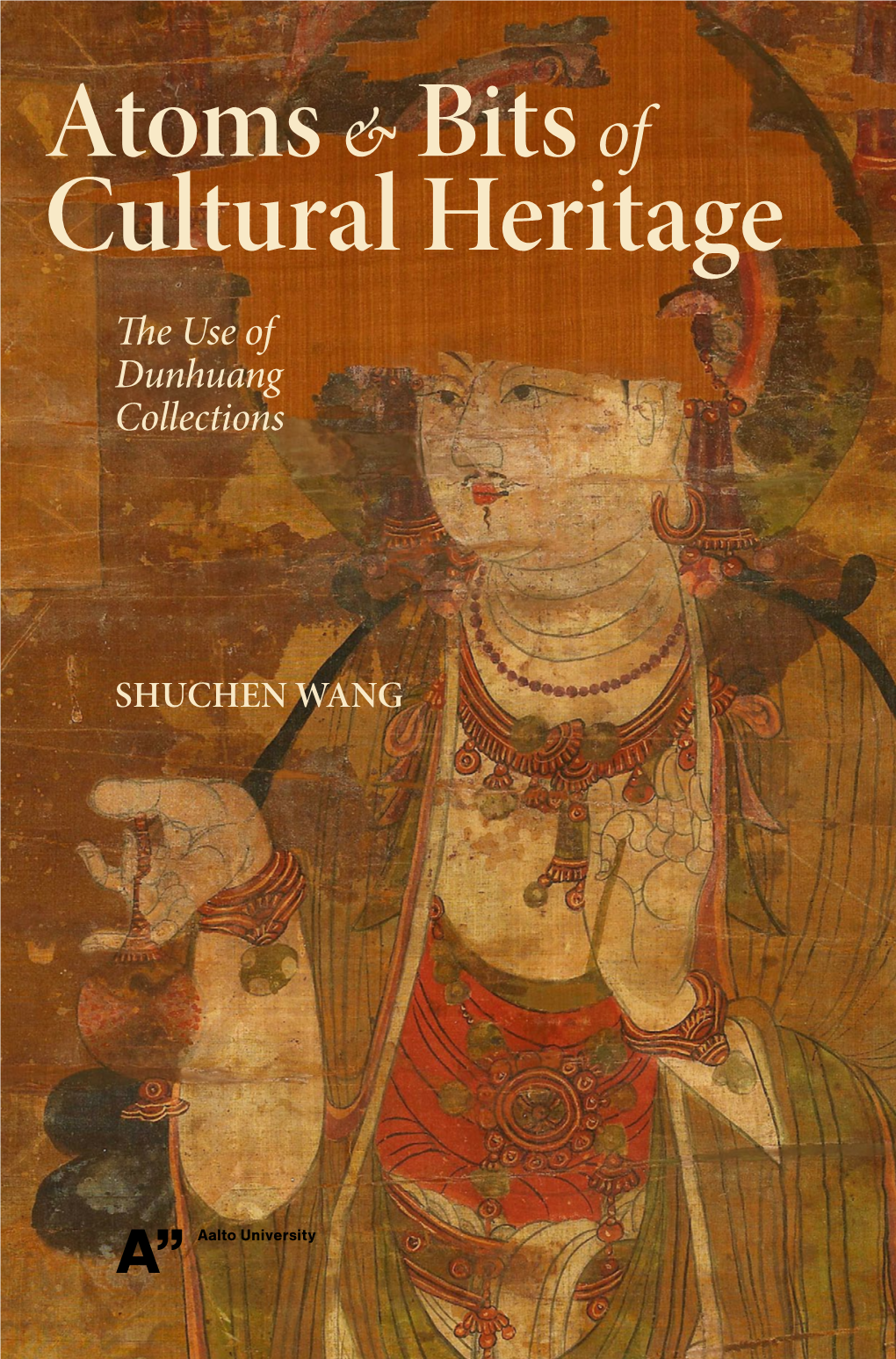 Cultural Heritage the Use of Dunhuang Collections