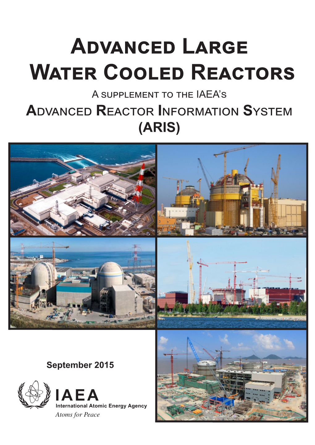 Advanced Large Water Cooled Reactors a Supplement to the IAEA’S Advanced Reactor Information System (ARIS)