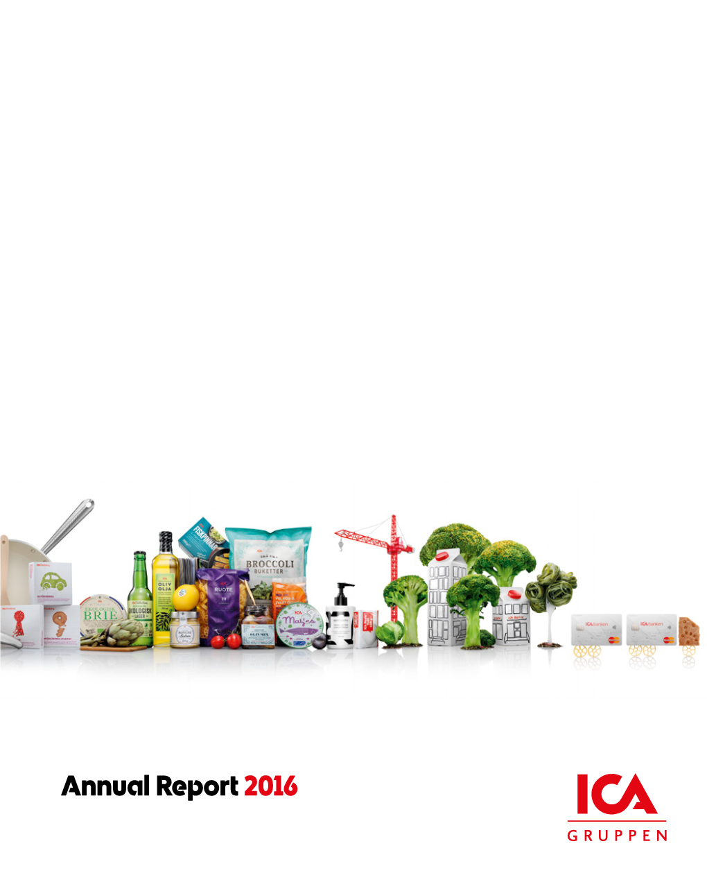 ICA Gruppen Annual Report 2016 1 the Year in Summary