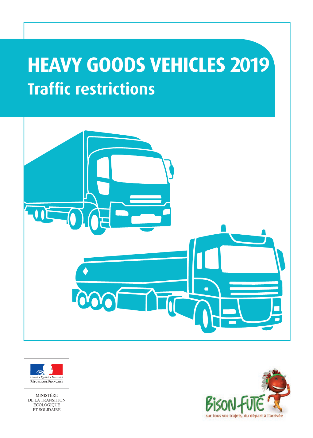 HEAVY GOODS VEHICLES 2019 Traffic Restrictions CONTENTS