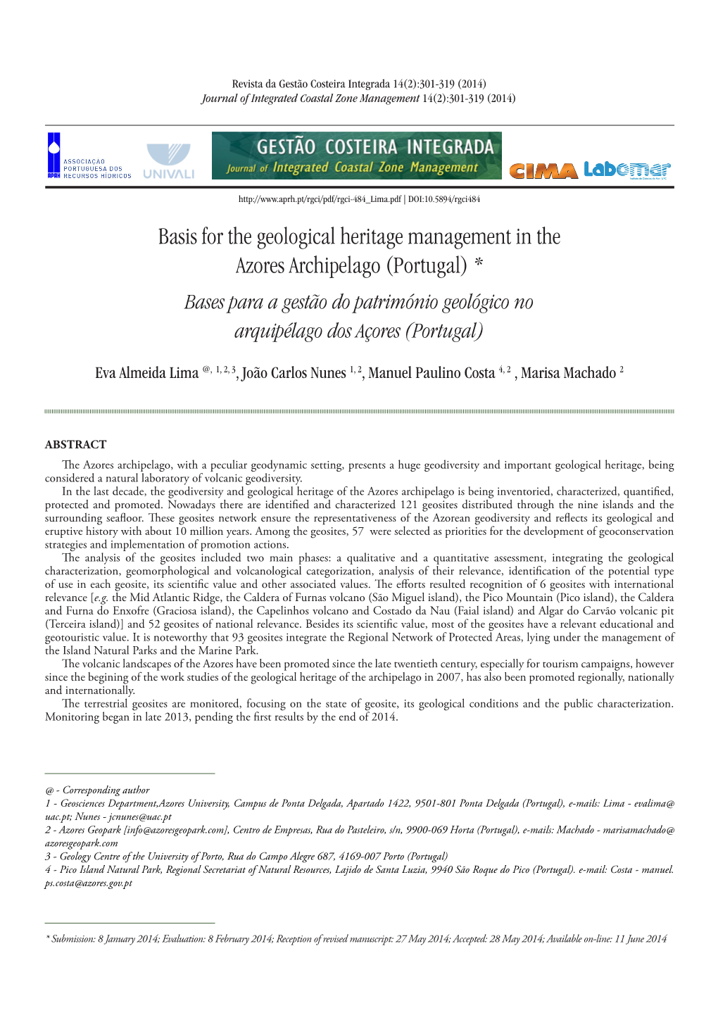 Basis for the Geological Heritage Management in the Azores Archipelago (Portugal) * Bases Para a Gestão Do Património Geológico No Arquipélago Dos Açores (Portugal)