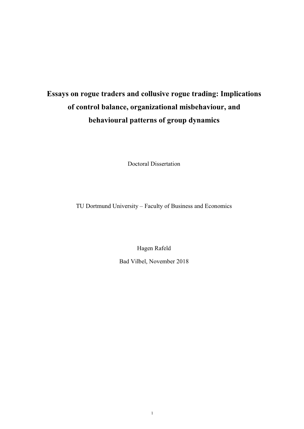 Essays on Rogue Traders and Collusive Rogue Trading: Implications of Control Balance, Organizational Misbehaviour, and Behavioural Patterns of Group Dynamics