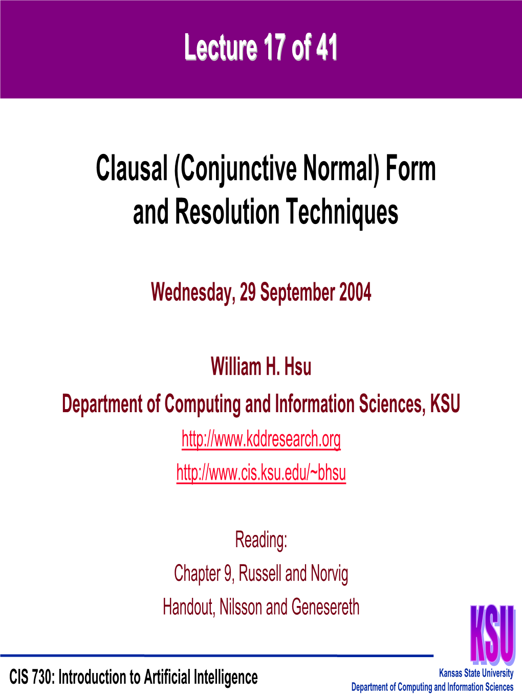 Lecture 17 of 41 Clausal (Conjunctive Normal) Form and Resolution