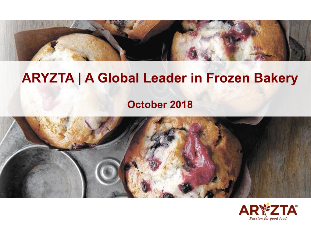 A Global Leader in Frozen Bakery 128 0 0 October 2018 198 217 241