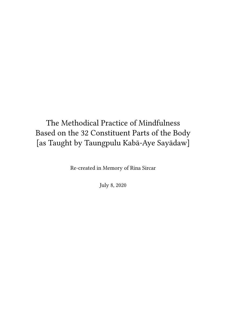 The Methodical Practice of Mindfulness Based on the 32 Constituent Parts of the Body [As Taught by Taungpulu Kabā-Aye Sayādaw]