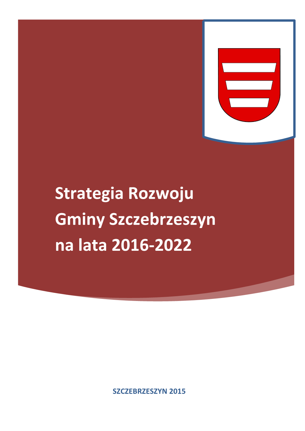 Strategia Rozwoju Gminy Szczebrzeszyn Na Lata 2016-2022