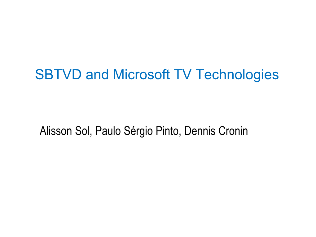 SBTVD and Microsoft TV Technologies