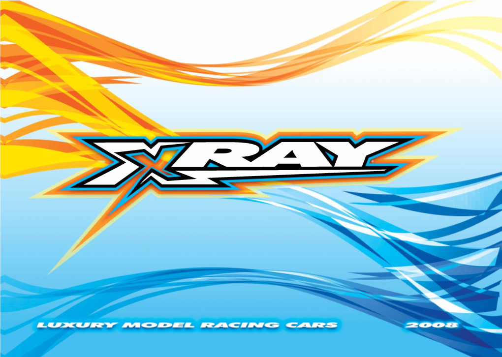 BY XRAY. to Win a Club Race, European Championship, Or USA Championship, You Need a Car You Can Trust and Rely on in Any Racing Condition