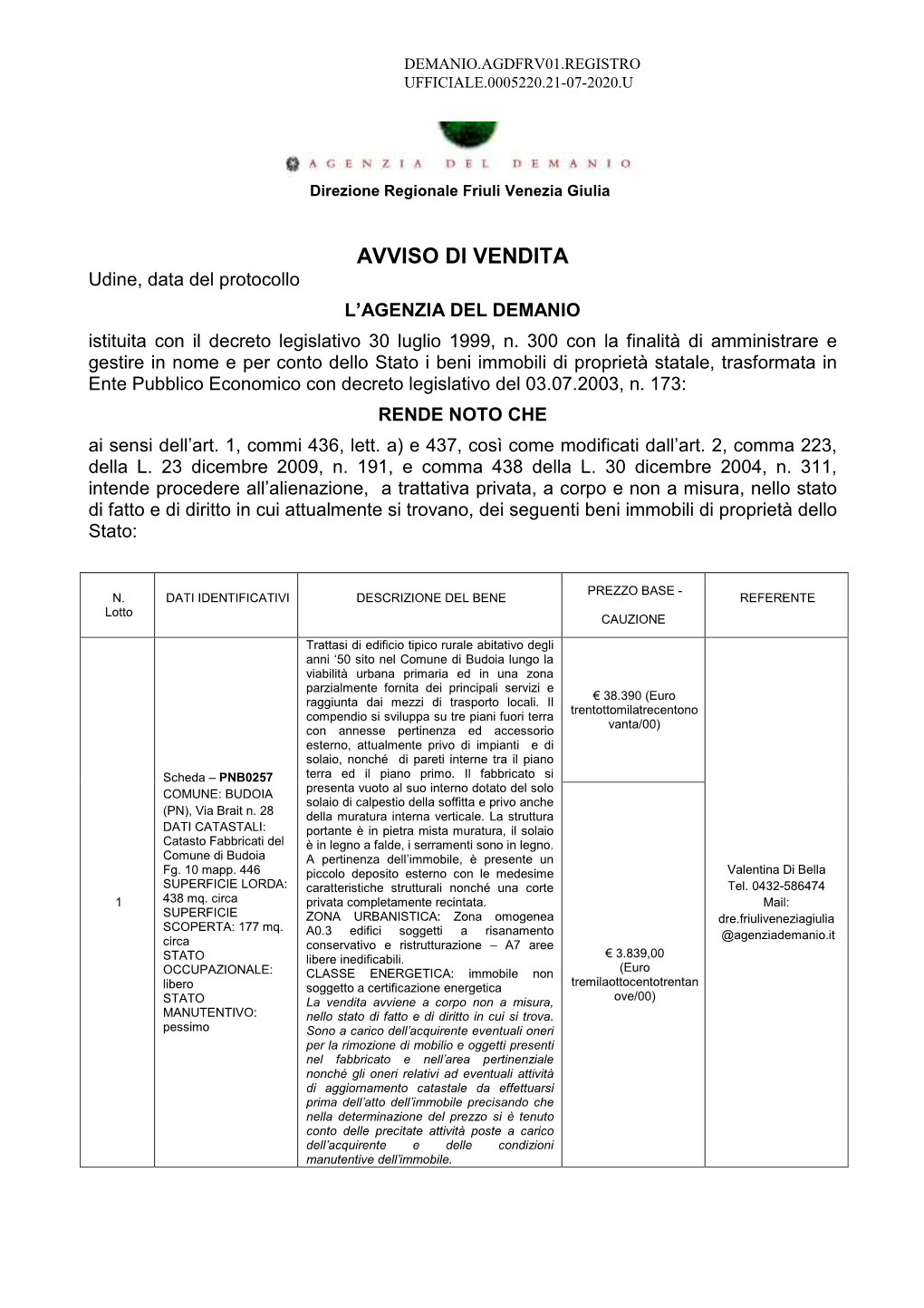 AVVISO DI VENDITA Udine, Data Del Protocollo L’AGENZIA DEL DEMANIO Istituita Con Il Decreto Legislativo 30 Luglio 1999, N