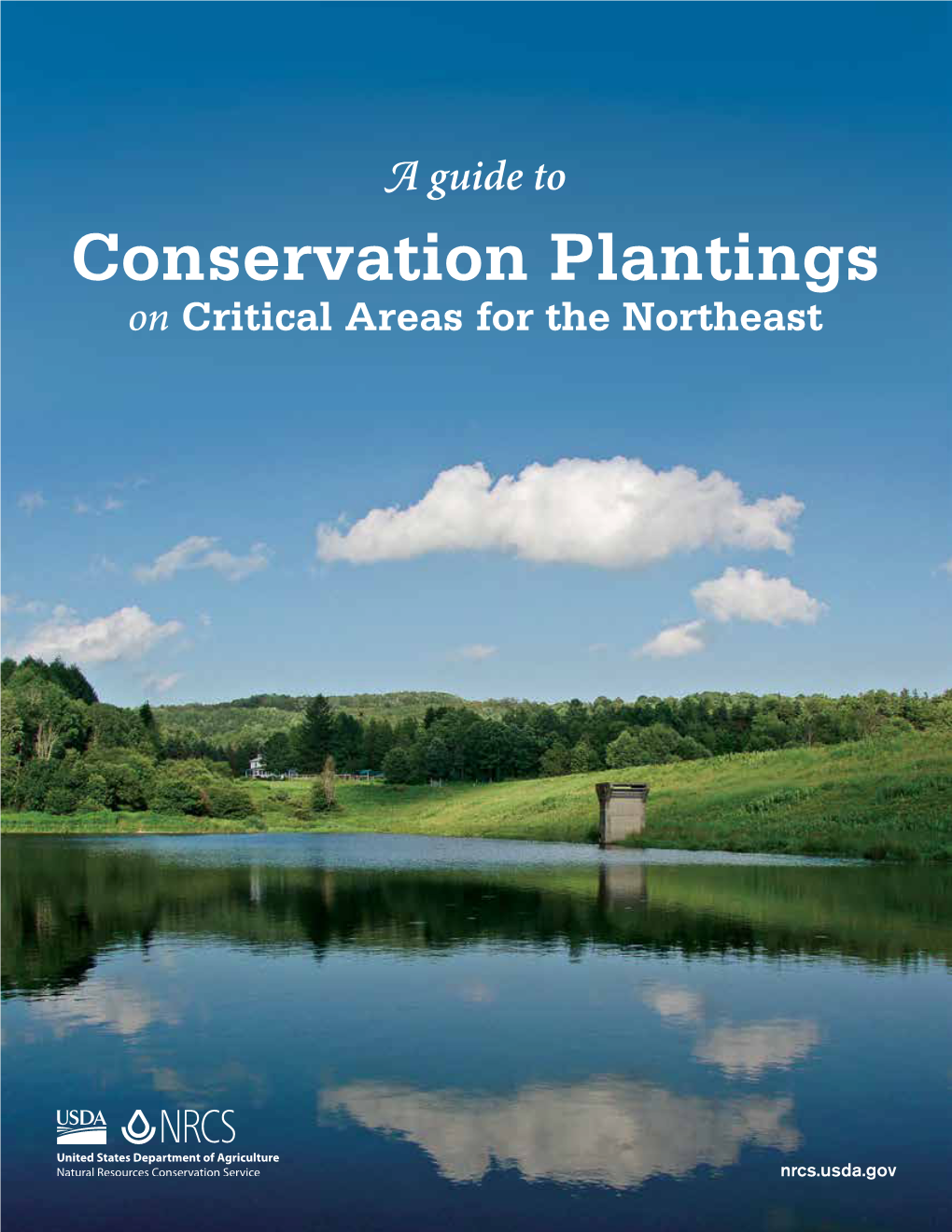 A Guide to Conservation Plantings on Critical Areas for the Northeast Critical Areas for the Northeast