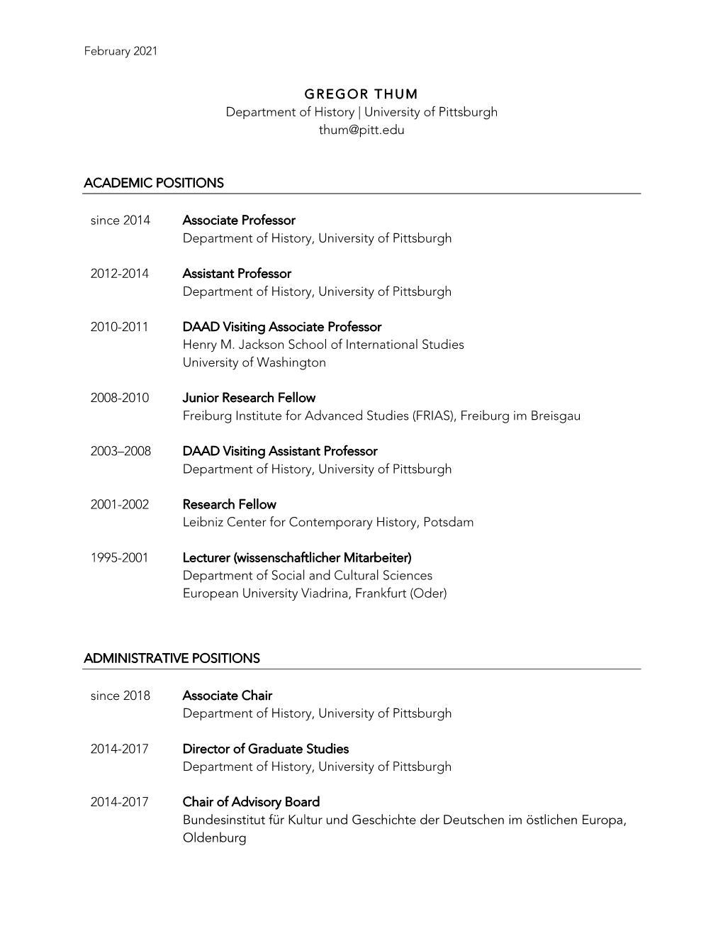 GREGOR THUM Department of History | University of Pittsburgh Thum@Pitt.Edu ACADEMIC POSITIONS Since 2014 Associate Professor De