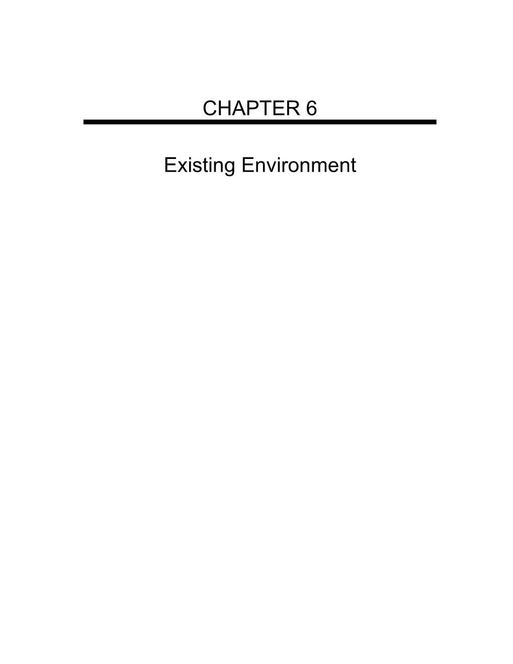 CHAPTER 6 Existing Environment