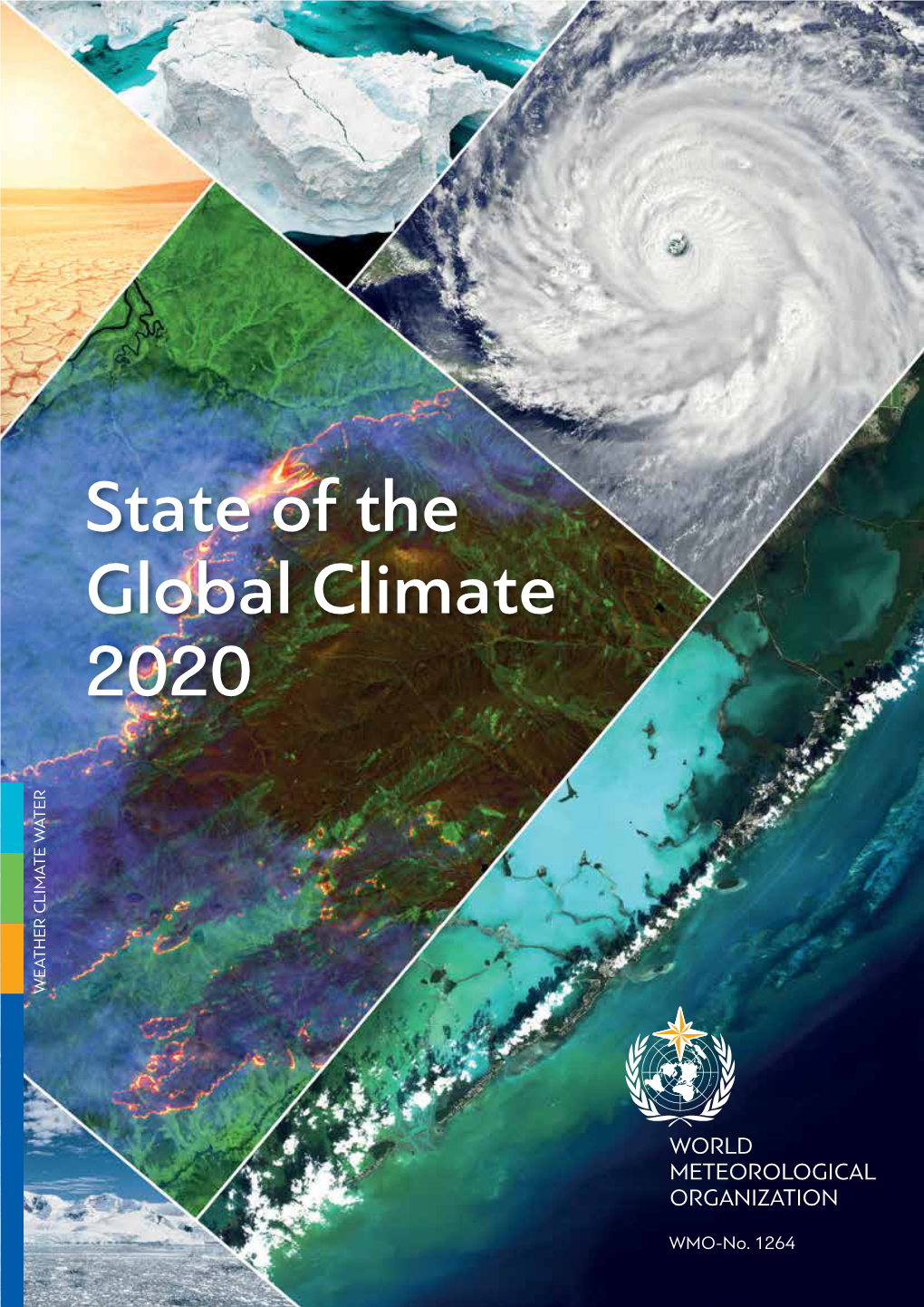 State of the Global Climate 2020 WEATHER CLIMATE WATER CLIMATE WEATHER