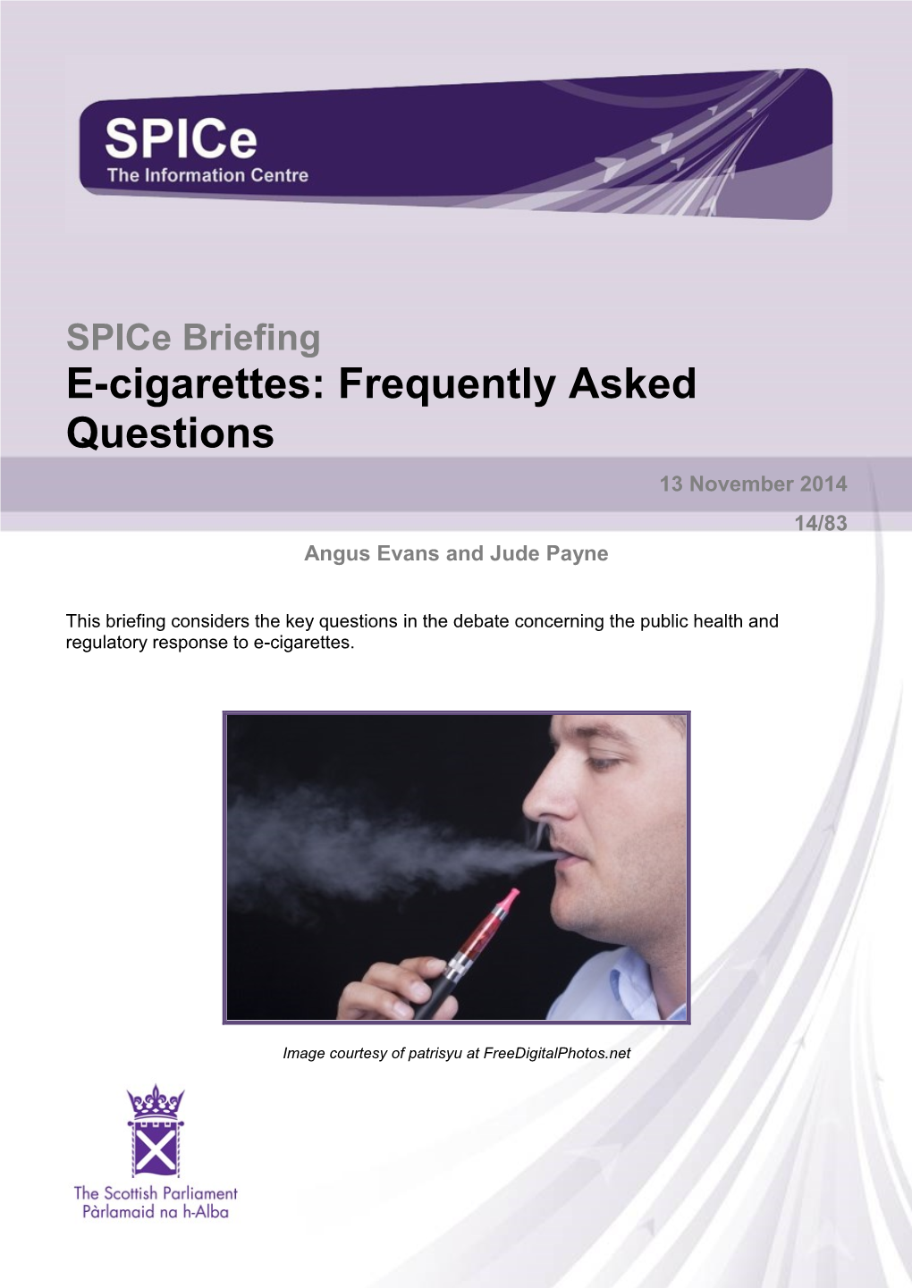 Spice Briefing E-Cigarettes: Frequently Asked Questions 13 November 2014 14/83 Angus Evans and Jude Payne
