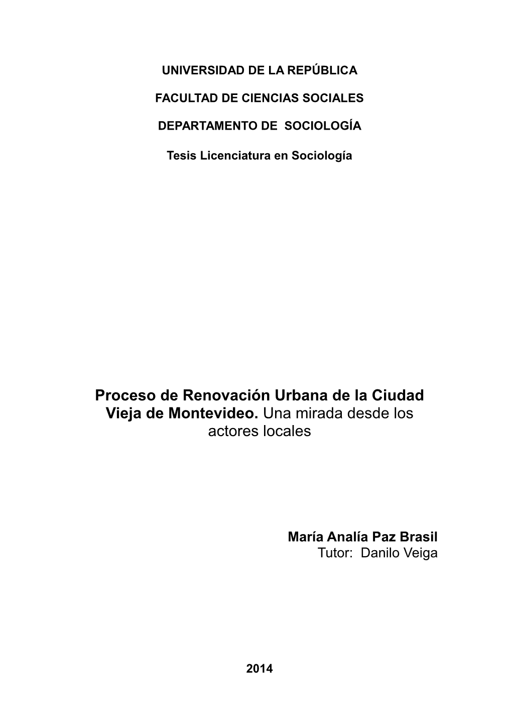 Proceso De Renovación Urbana De La Ciudad Vieja De Montevideo. Una Mirada Desde Los Actores Locales