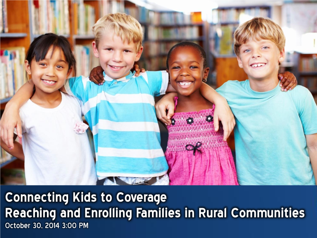 CMS CKC Webinar 1 Rural Outreach 1030 FINAL 11614