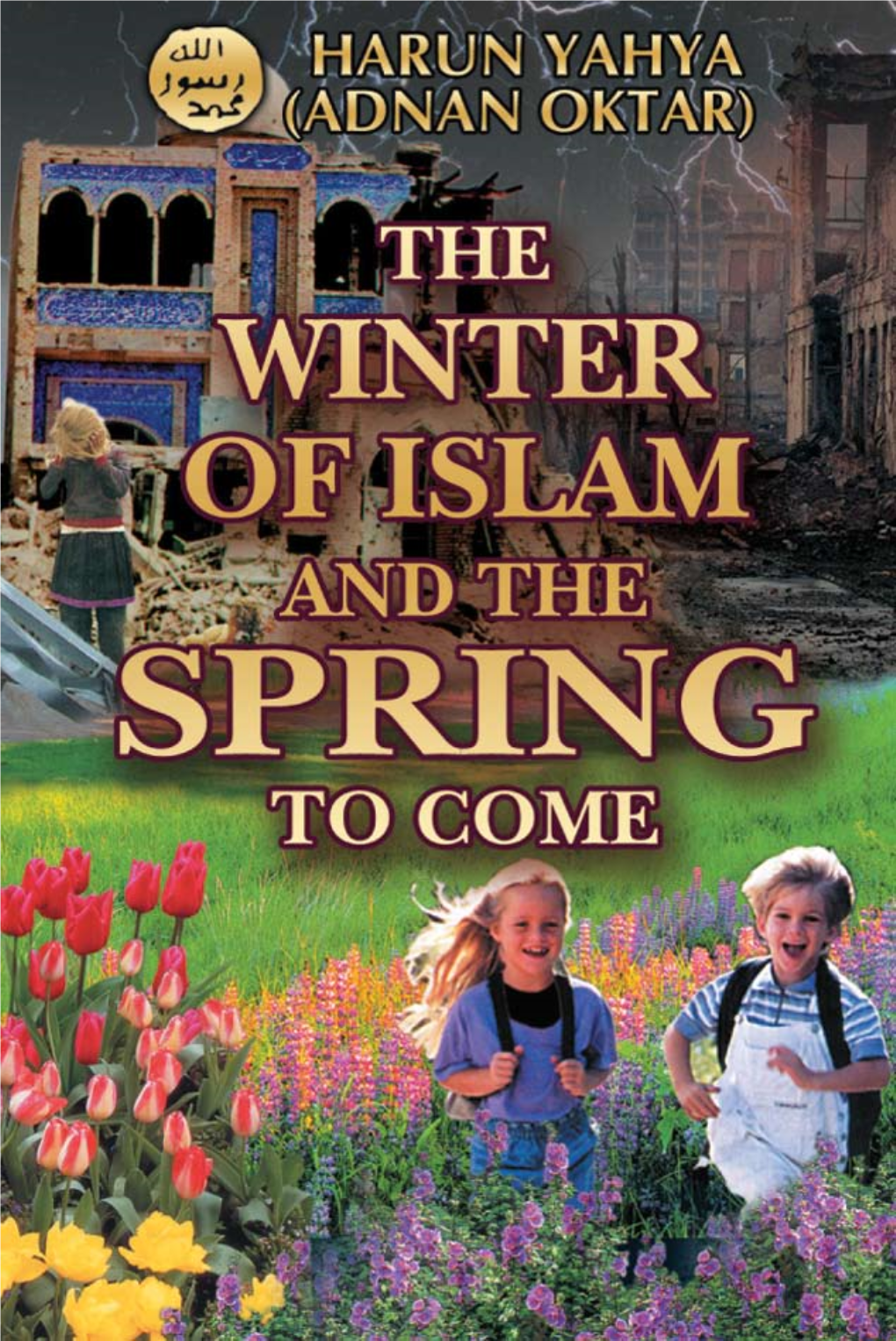 The Winter of ISLAM and the Spring to Come FOREWORD