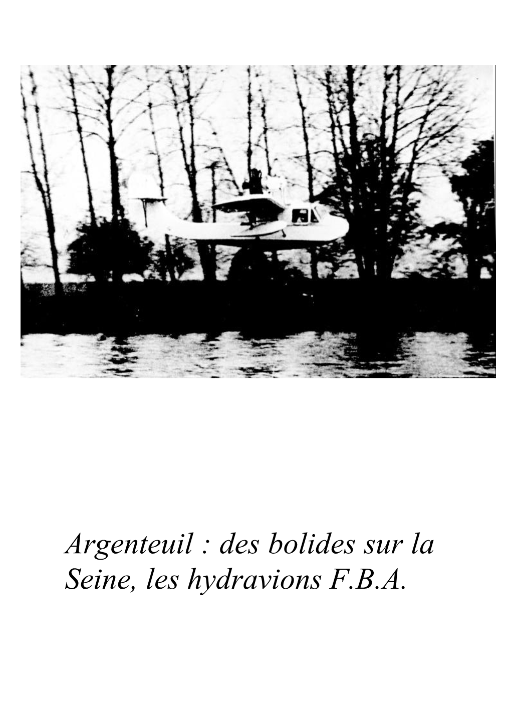 Argenteuil : Des Bolides Sur La Seine, Les Hydravions F.B.A. « Louis Schreck, Constructions Aéronautiques »