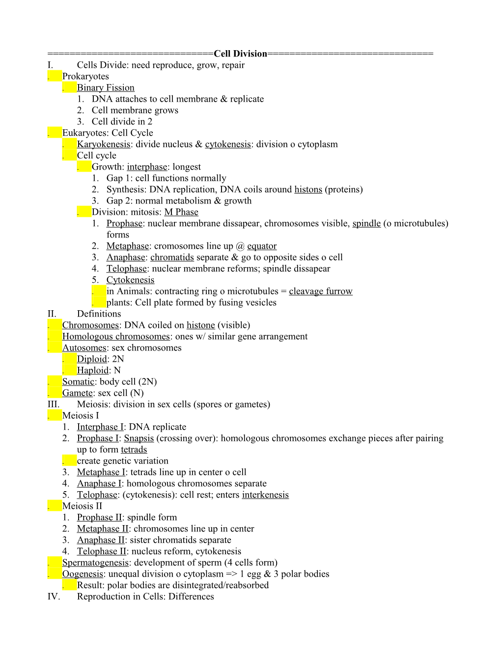 I. Cells Divide: Need Reproduce, Grow, Repair