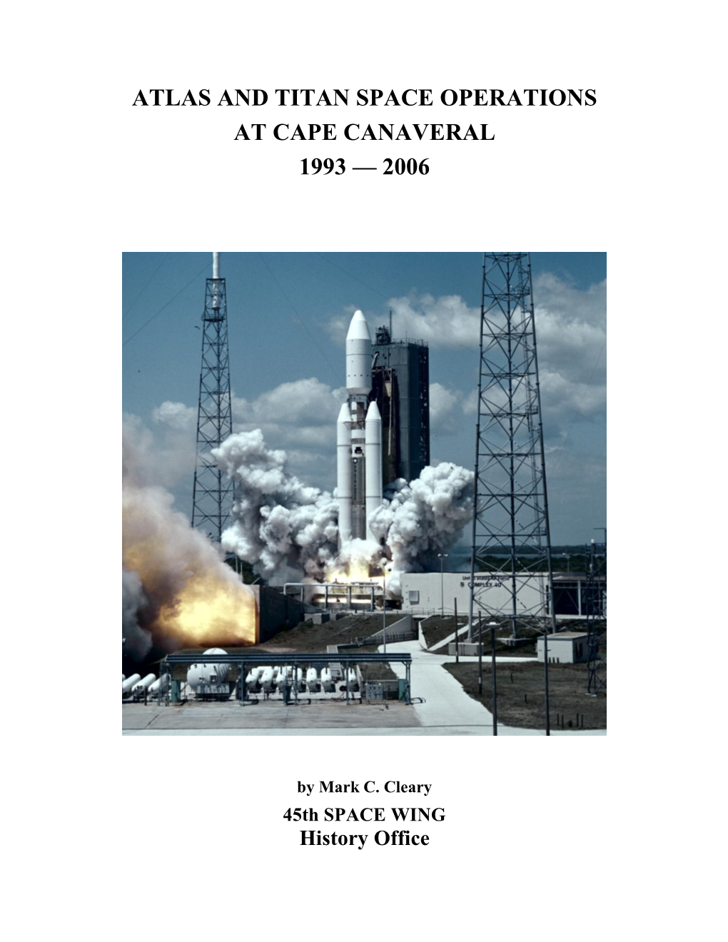 Atlas and Titan Space Operations at the Cape, 1993-2006