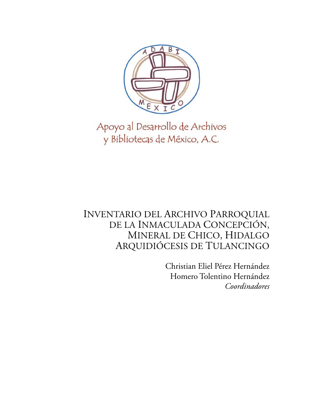 INVENTARIO DEL ARCHIVO Parroquial De La Inmaculada Concepción, Mineral De Chico, Hidalgo Arquidiócesis De Tulancingo