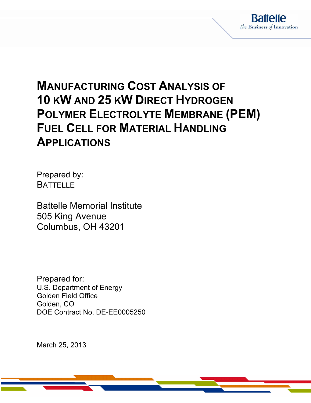 Manufacturing Cost Analysis of 10 Kw and 25 Kw Direct Hydrogen Polymer Electrolyte Membrane (Pem) Fuel Cell for Material Handling Applications