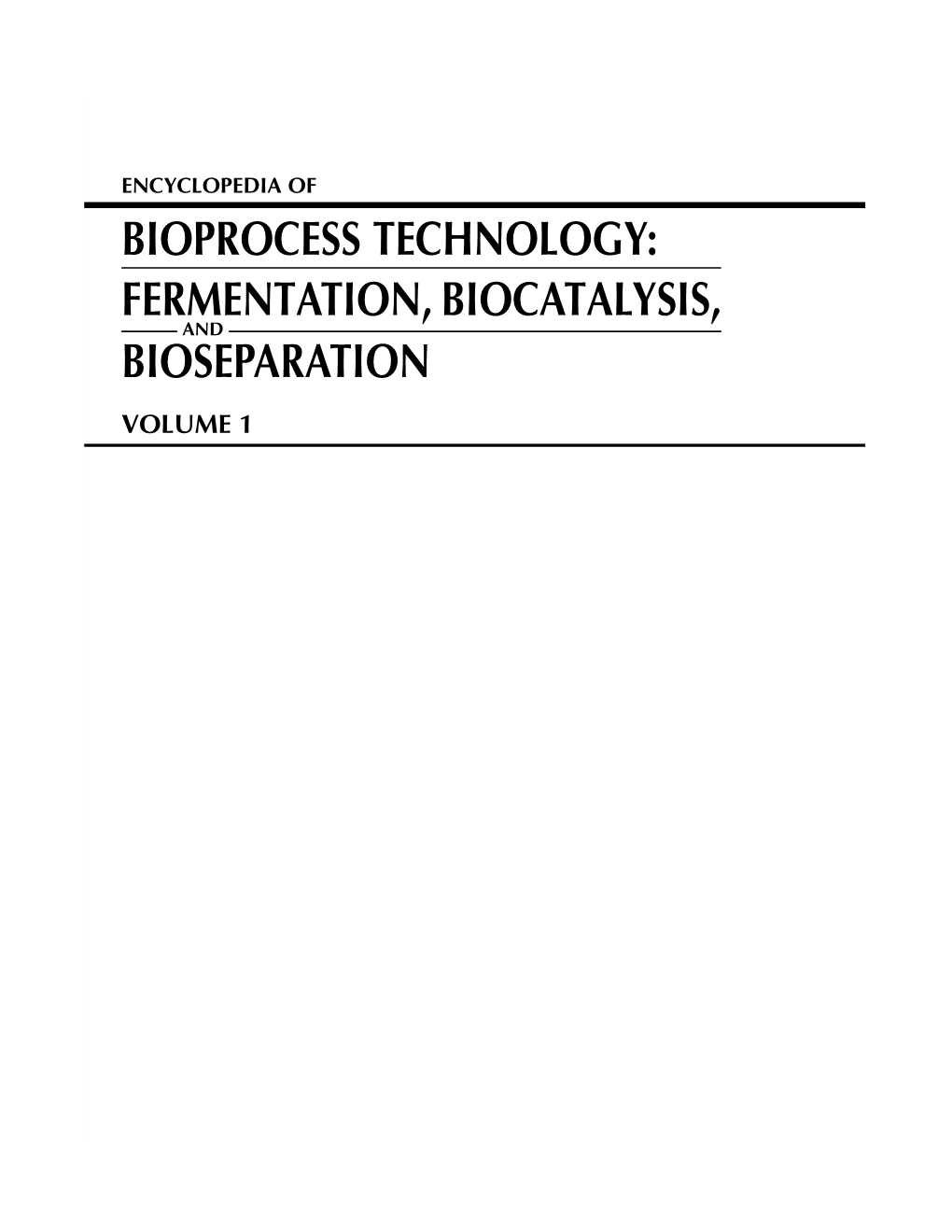 Bioprocess Technology: Fermentation, Biocatalysis, and Bioseparation Volume 1 Wiley Biotechnology Encyclopedias