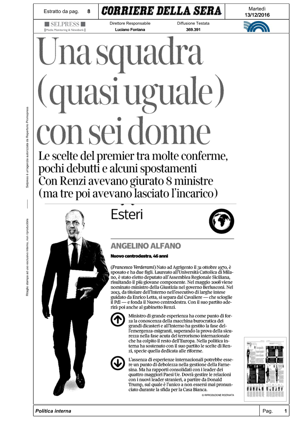 Le Scelte Del Premier Tra Molte Conferme, Pochi Debutti E Alcuni Spostamenti Con Renzi Avevano Giurato 8 Ministre (Ma Tre Poi Avevano Lasciato L'incarico)