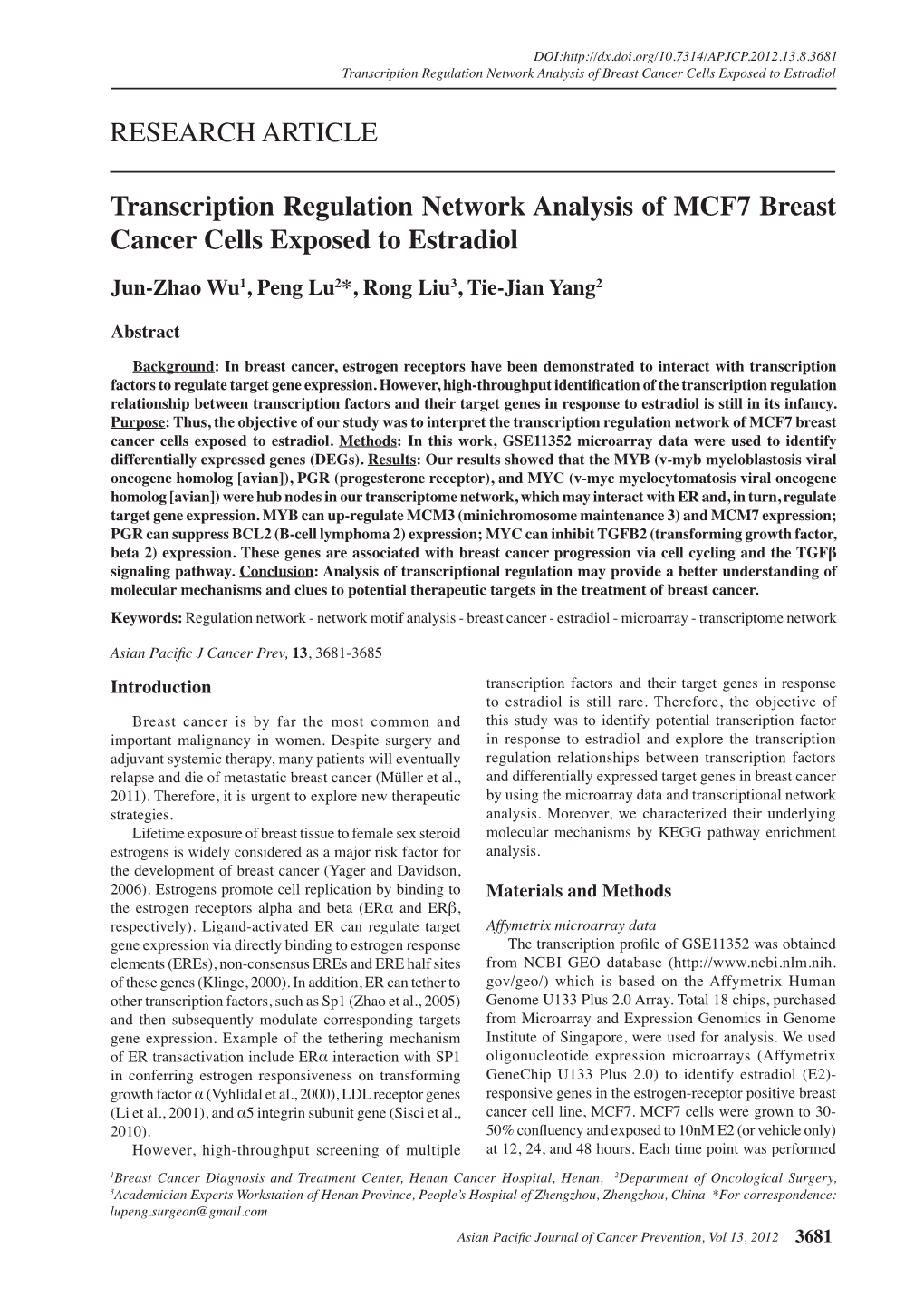 Transcription Regulation Network Analysis of MCF7 Breast Cancer Cells Exposed to Estradiol Jun-Zhao Wu1, Peng Lu2*, Rong Liu3, Tie-Jian Yang2