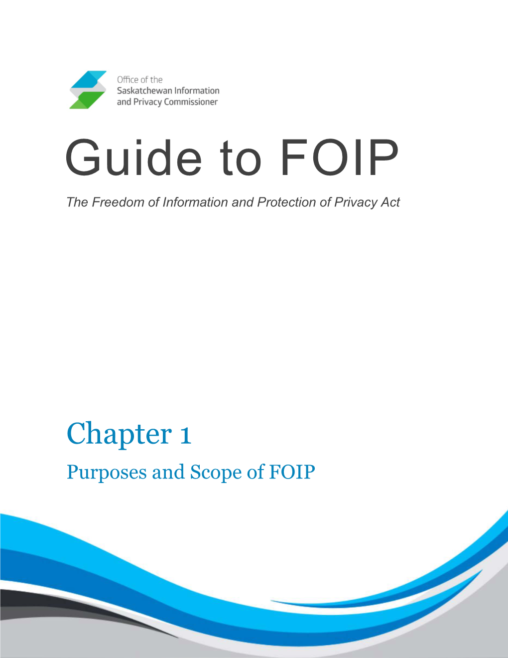 CHAPTER 1: Purposes and Scope of FOIP Updated: July 28, 2020 1