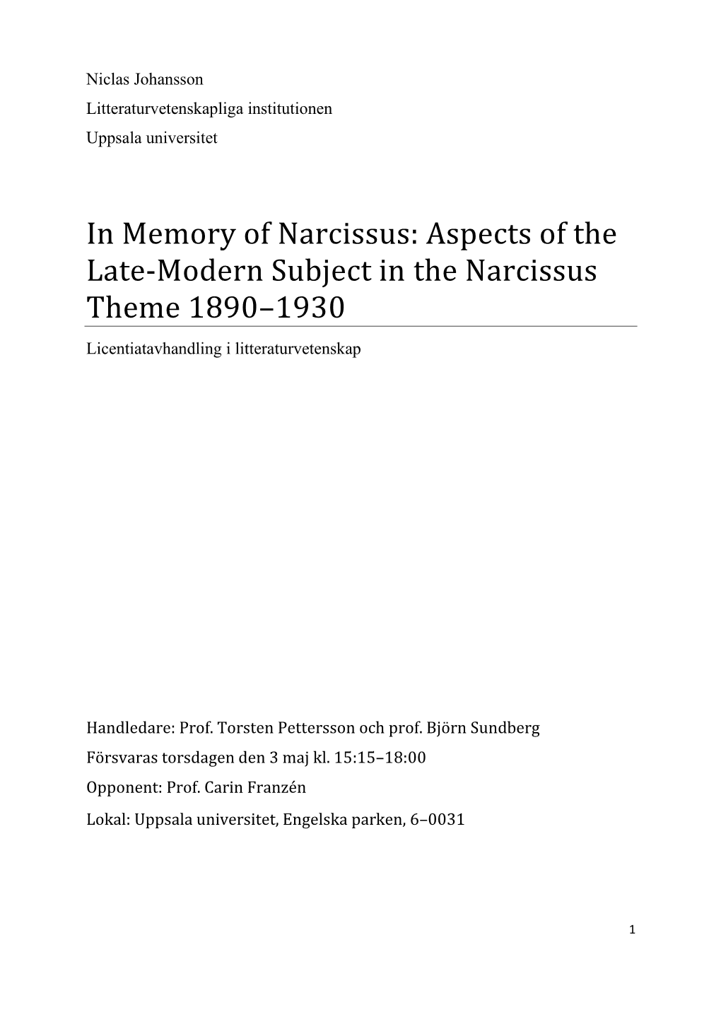 In Memory of Narcissus: Aspects of the Late-Modern Subject in the Narcissus Theme 1890–1930 Licentiatavhandling I Litteraturvetenskap